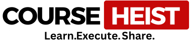 CourseHeist Learn Execute Share CourseHeist Learn Execute Share